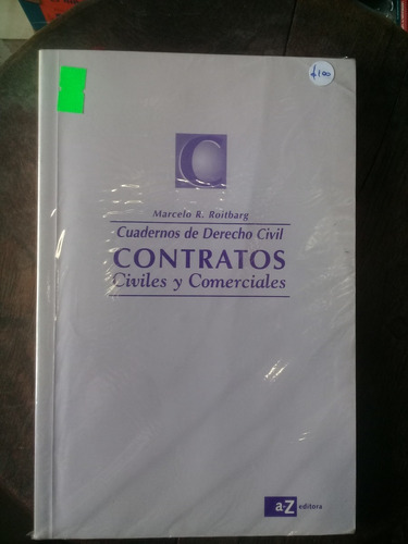 Contratos Civiles Y Comerciales = Marcelo R. Roitbarg | A-z