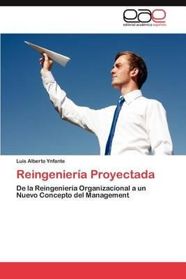 Libro Reingenieria Proyectada - Ynfante Luis Alberto
