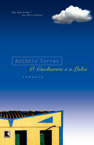 O cachorro e o lobo, de Torres, Antônio. Editora Record Ltda., capa mole em português, 1997