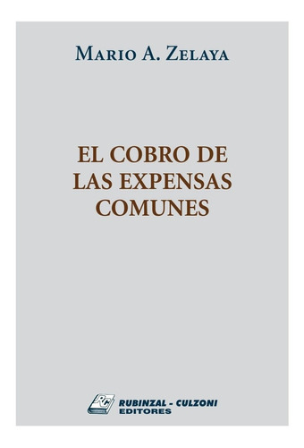 El Cobro De Expensas Comunes - Zelaya, Mario A