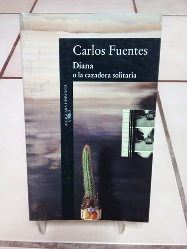 Diana O La Cazadora Solitaria. Carlos Fuentes