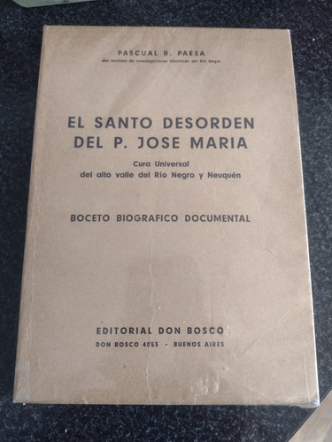 Paesa. El Santo Desorden Del P José María. Edit. Don Bosco.