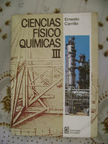 Ciencias Fisico Quimicas 3. Ernesto Carrillo