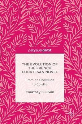 Libro The Evolution Of The French Courtesan Novel - Court...