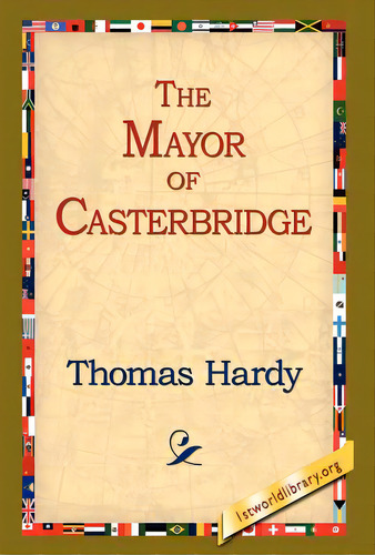 The Mayor Of Casterbridge, De Hardy, Thomas. Editorial 1st World Lib Inc, Tapa Dura En Inglés