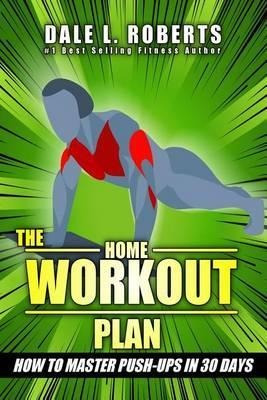 Libro The Home Workout Plan : How To Master Push-ups In 3...