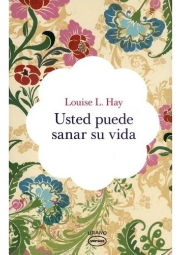Usted Puede Sanar Su  Vida - Louise L. Hay