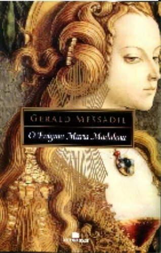 O ENIGMA MARIA MADALENA, de Gerald messadie. Editora Bertrand Brasil, capa mole em português