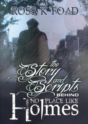 Libro The Story And Scripts Behind No Place Like Holmes :...