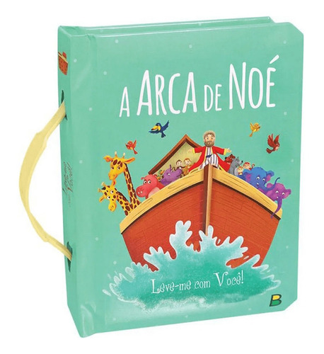 Livro Infantil A Arca De Noé Leve-me Com Você