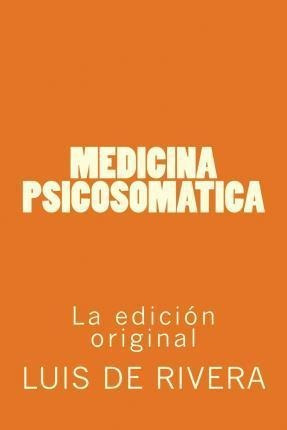 Medicina Psicosomatica - Dr Luis De Rivera