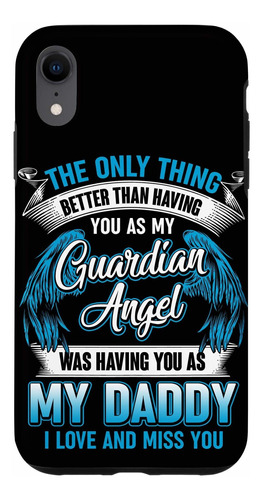 Funda   Xr Guardian Angel Te Tenía Como Mi Papá