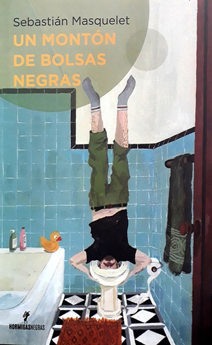 Un Monton De Bolsas Negras - Sebastian Masquelet