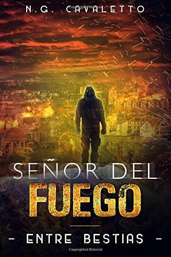 Libro: Entre Bestias Ii: Señor Del Fuego (spanish Edition)