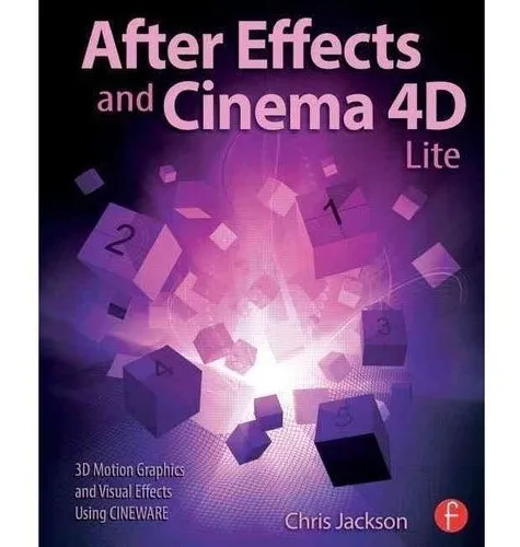 Libro En Inglés After Effects Y Cinema 4d Lite: 3d Motion