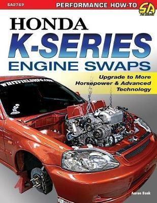Honda K-series Engine Swaps - Aaron Bonk (paperback)