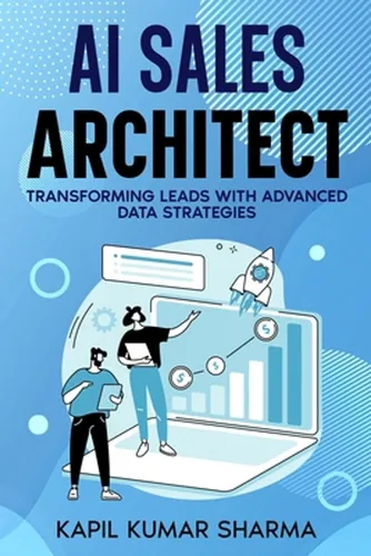 Ai Sales Architect: Transforming Leads With Advanced Data St