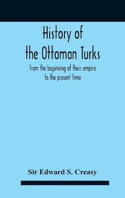 Libro History Of The Ottoman Turks, From The Beginning Of...
