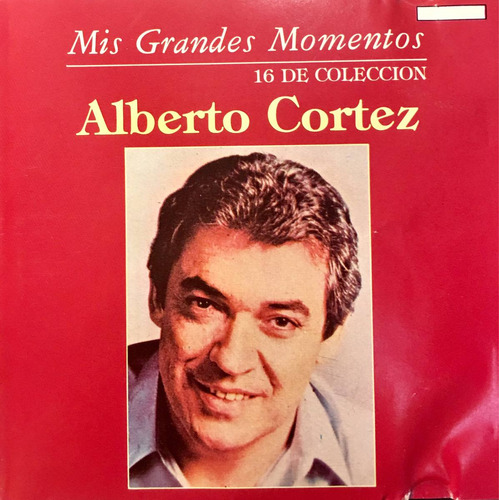 Cd Alberto Cortez Mis Grandes Momentos 16 De Coleccion