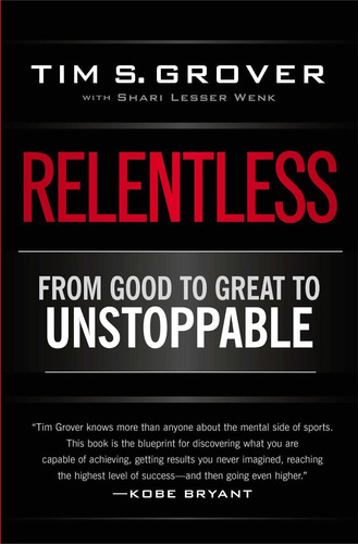 Libro Relentless From Good To Unstoppable By Tim Grover