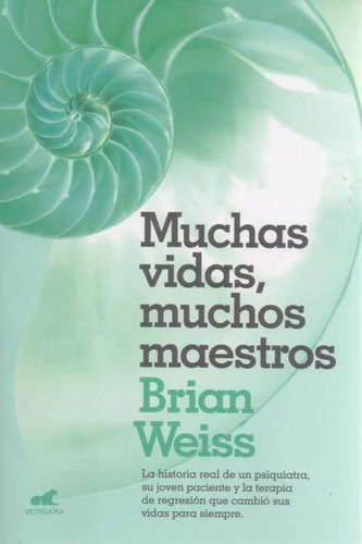 Muchas Vidas Muchos Maestros - Brian Weiss - Vergara - Libro