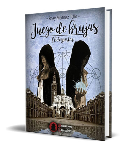 Juego De Brujas, De Rosy Martinez Tello. Editorial Ediciones Camelot Srl, Tapa Blanda En Español, 2017