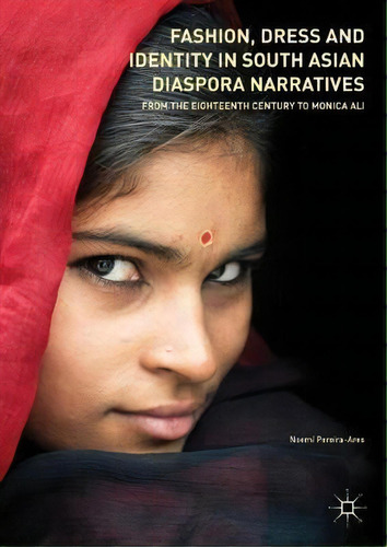 Fashion, Dress And Identity In South Asian Diaspora Narratives, De Noemi Pereira-ares. Editorial Springer International Publishing Ag, Tapa Dura En Inglés