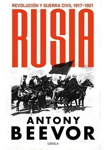 Rusia: Revolución Y Guerra Civil 1917-1921