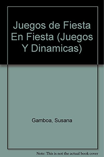 Libro Juegos De Fiesta En Fiesta De Susana Gamboa De Vitelle