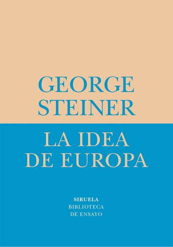 La Idea De Europa - Steiner, George  - * 