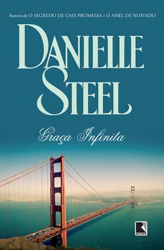 Graça Infinita, de Steel, Danielle. Editorial Editora Record Ltda., capa mole em português, 2014