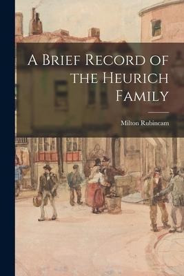 Libro A Brief Record Of The Heurich Family - Milton 1909-...