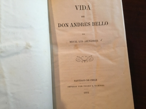 Vida De Don Andrés Bello Miguel Luis Amunátegui 1882 Primera