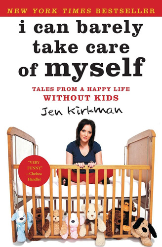 Libro I Can Barely Take Care Of Myself: Tales From A Happy