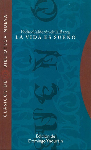 La vida es sueno, de Calderón de la Barca, Pedro. Editorial Biblioteca Nueva, tapa blanda en español, 2004