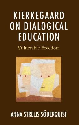 Libro Kierkegaard On Dialogical Education: Vulnerable Fre...