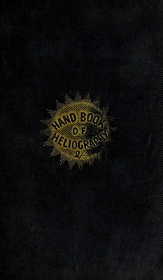 Libro The Hand-book Of Heliography - 1840: The Art Of Wri...