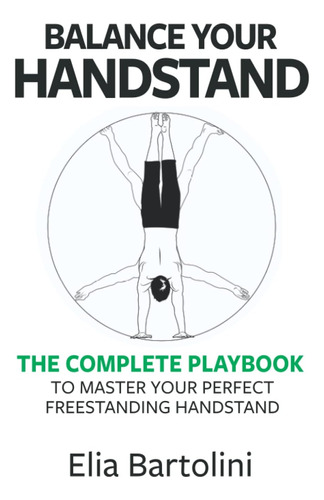 Libro: Balance Your Handstand: The Complete Playbook To Mast