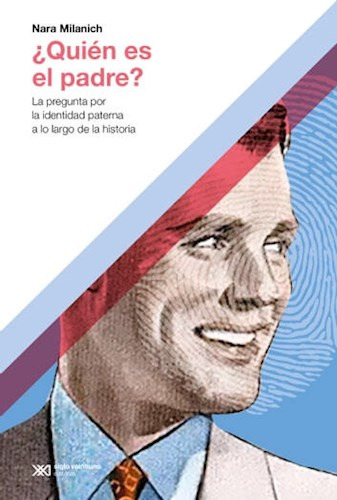 Libro Quien Es El Padre ? De Nara Milanich