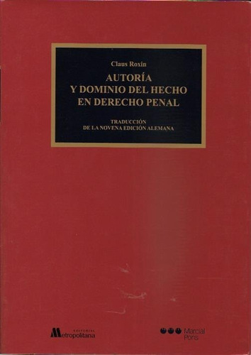 Roxin - Autoría Y Dominio Del Hecho En Derecho Penal