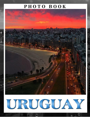 Libro: Uruguay Photo Book: Iconic Architecture And Cityscape