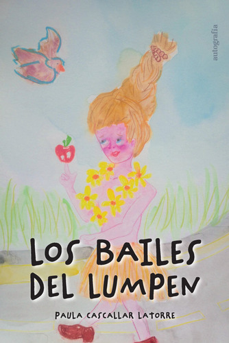 Los Bailes Del Lumpen, De Cascallar Latorre, Paula. Editorial Autografia,editorial En Español
