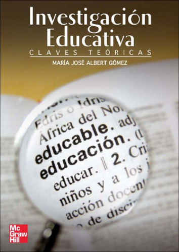 Libro La Investigación Educativa: Claves Teóricas