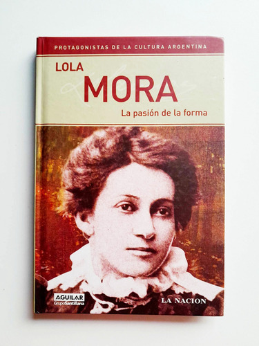 Lola Mora La Pasión De La Forma - Aguilar / La Nación