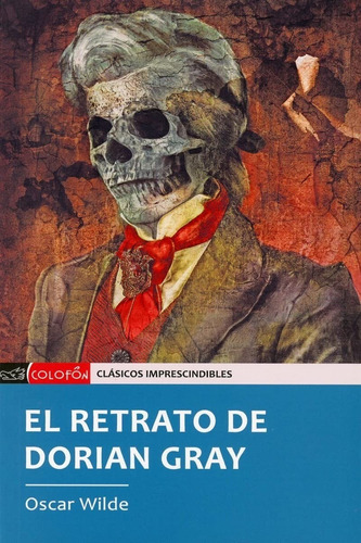 El Retrato De Dorian Gray.  Oscar Wilde 