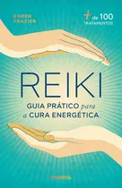 Comprar Reiki: Guia prático para a Cura Energética: + de 100 tratamentos, de Frazier, Karen. Reiki, cura energética, cura e autocura, cura interior, qigong, acupuntura, acupuntura chinesa,holismo Editorial MA
