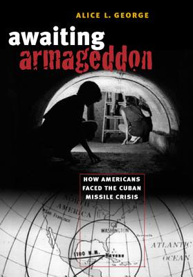 Libro Awaiting Armageddon: How Americans Faced The Cuban ...
