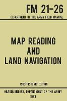 Libro Map Reading And Land Navigation - Army Fm 21-26 (19...