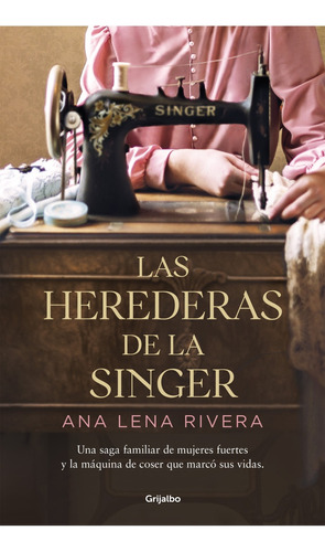 Las Herederas De La Singer - Ana Lena Rivera