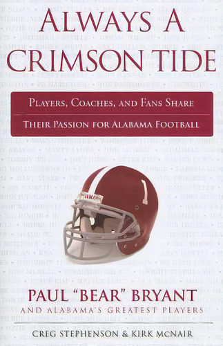 Always A Crimson Tide: Players, Coaches, And Fans Share Their Passion For Alabama Football, De Stephenson, Creg. Editorial Triumph Books, Tapa Blanda En Inglés